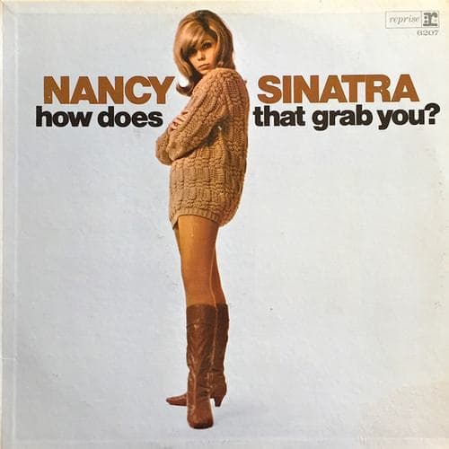 How Does That Grab You? by Nancy Sinatra